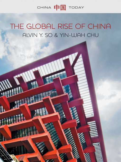 Title details for The Global Rise of China by Alvin Y. So - Available